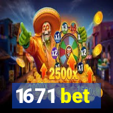 1671 bet